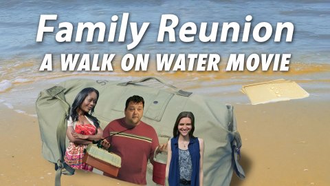 Family Reunion: A Walk on Water Movie (2016)