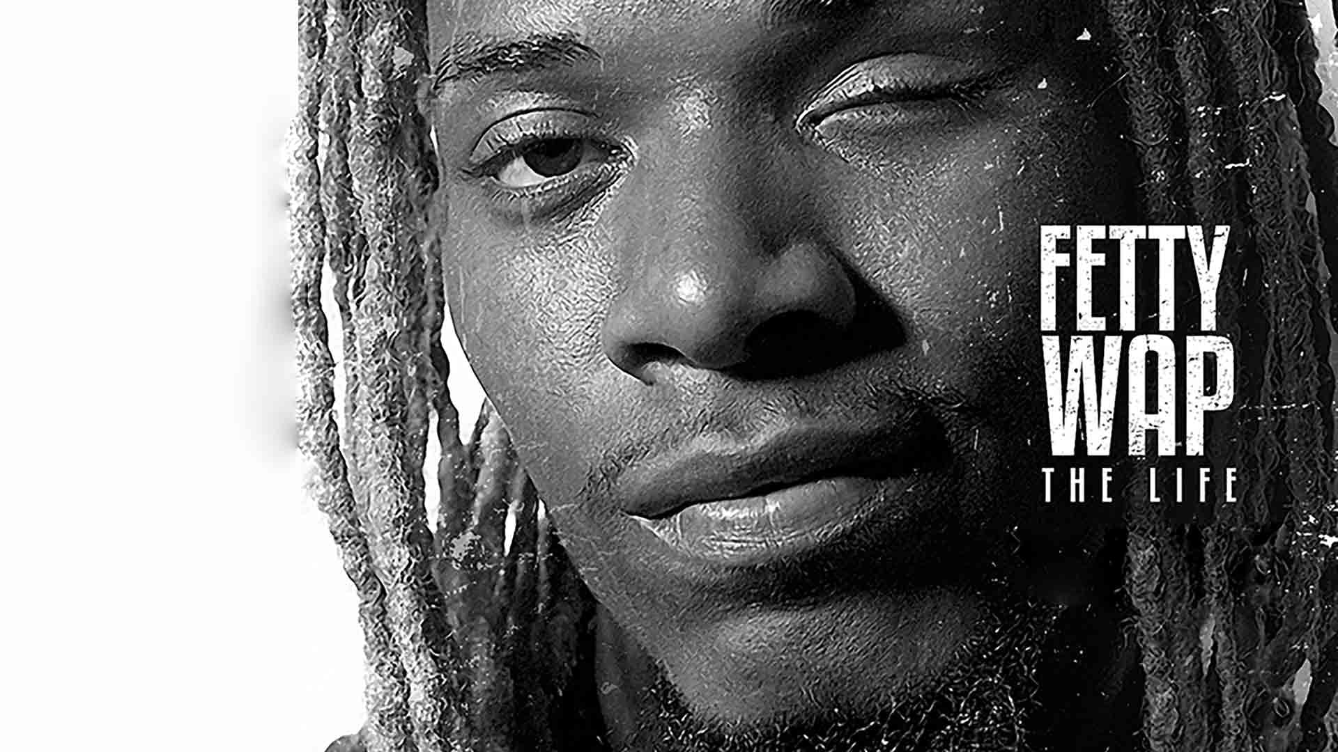 Fetty Wap - The Life (2015)