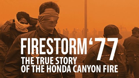 Firestorm '77: The True Story of the Honda Canyon Fire (2021)