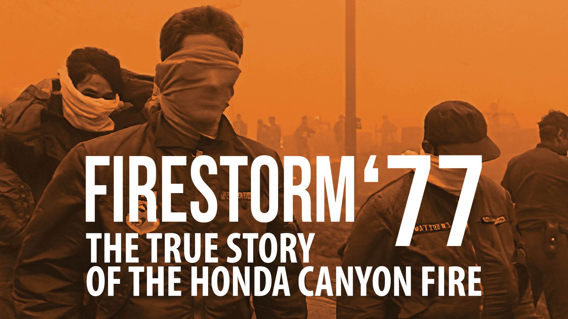 Firestorm '77: The True Story of the Honda Canyon Fire (2021)