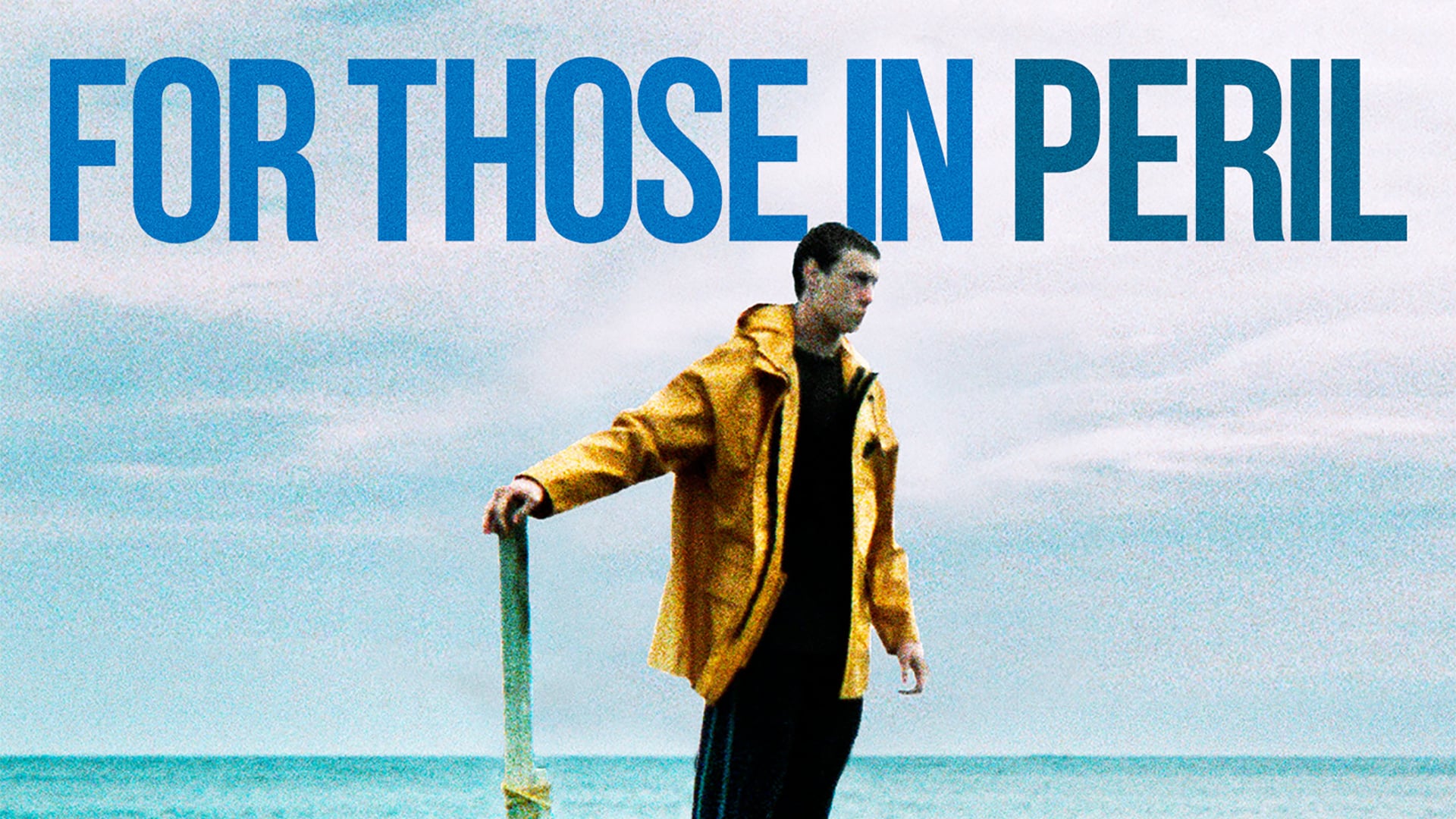 For Those In Peril (2013)