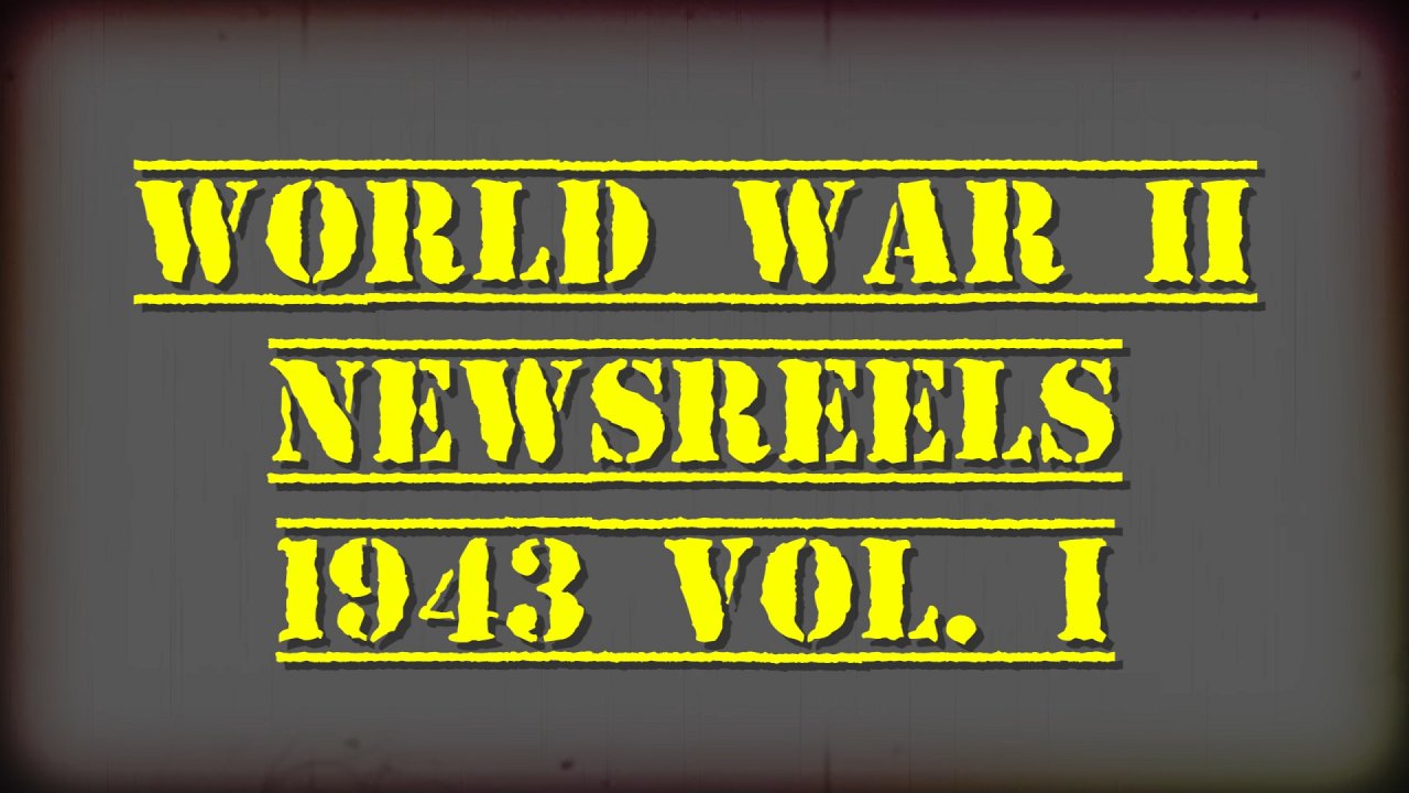 German Newsreels 1943 Vol. 1 (1943)