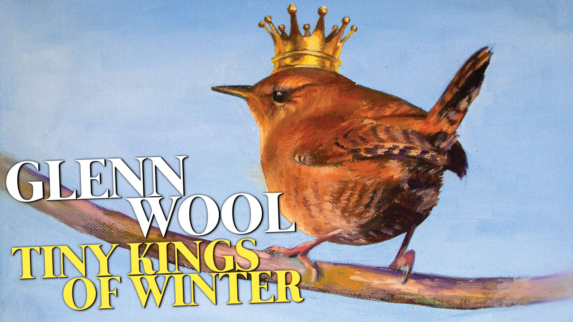 Glenn Wool: Tiny Kings of Winter (2025)