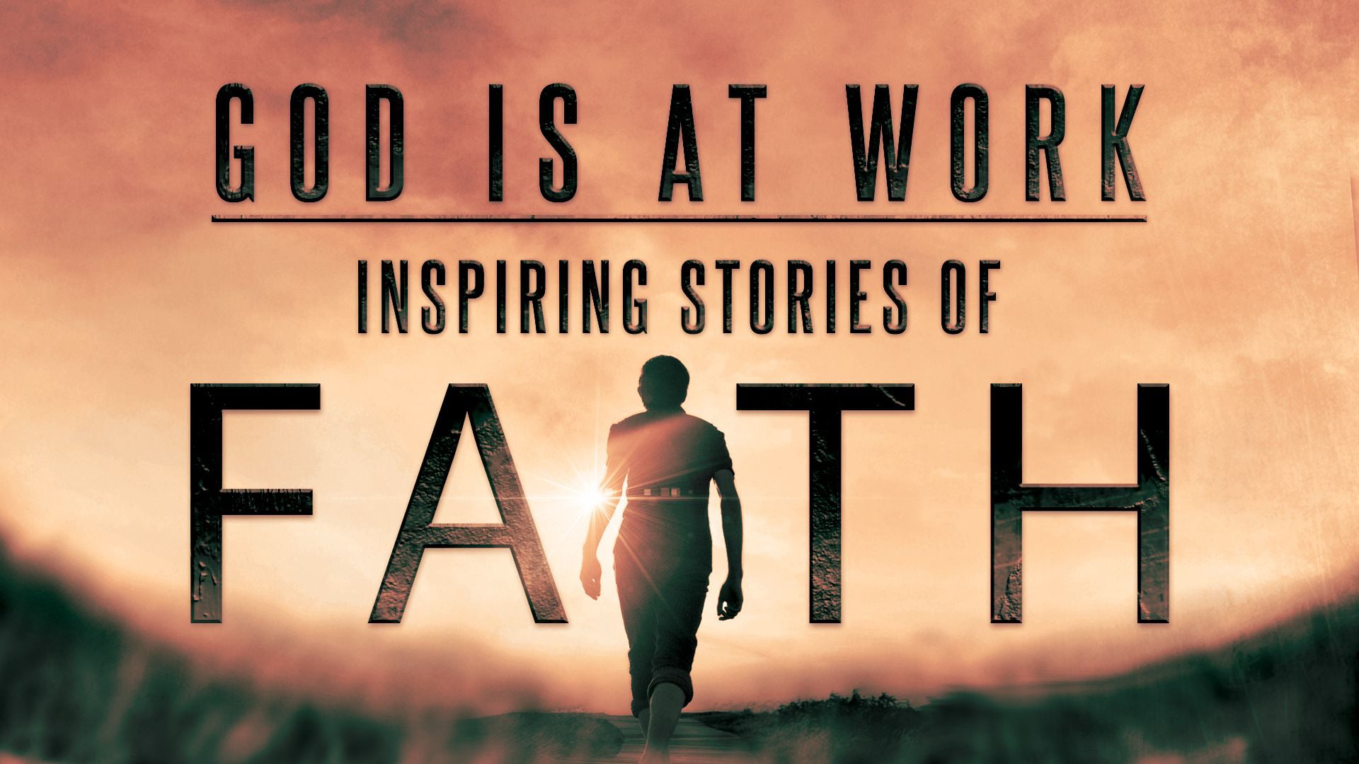 God is at Work: Inspiring Stories of Faith
