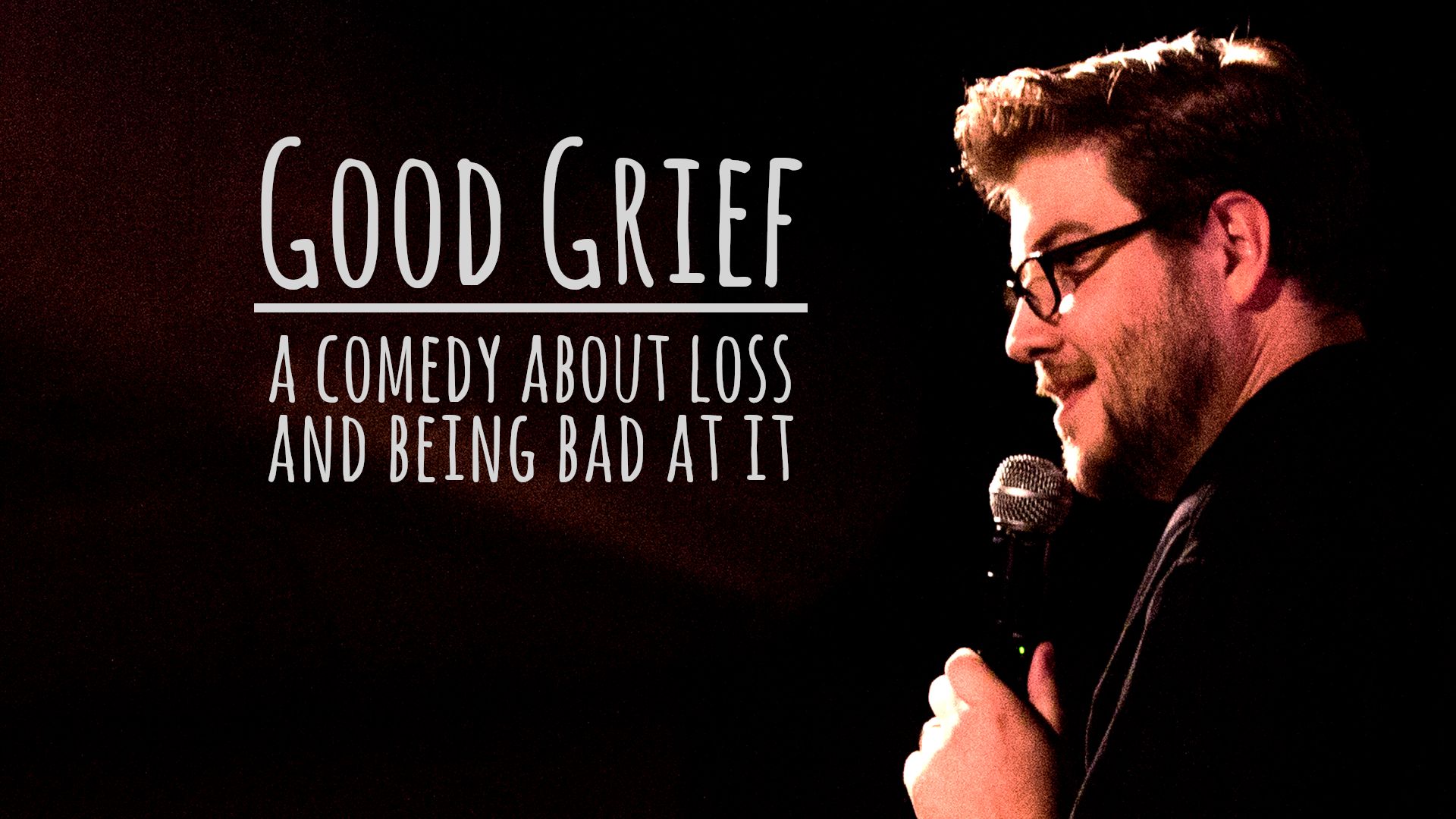 Good Grief: A Comedy About Loss and Being Bad at It (2020)