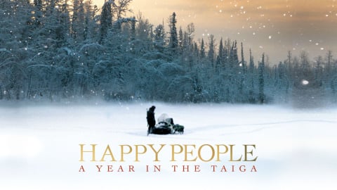 Happy People: A Year in the Taiga (2013)