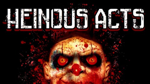 Heinous Acts (2014)