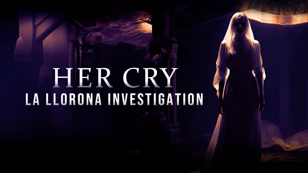 Her Cry: La Llorona Investigation (2013)