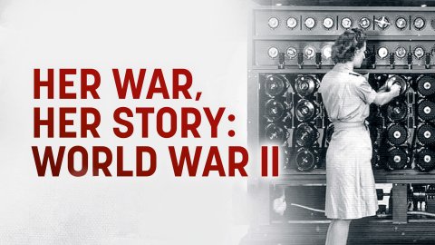 Her War, her Story: World War II (2022)