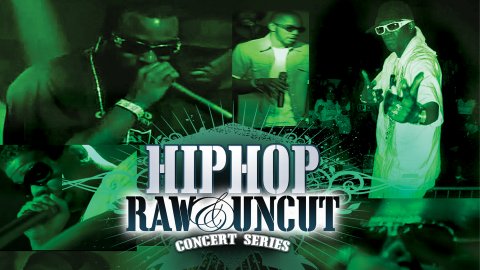 Hip Hop Raw & Uncut Concert Series