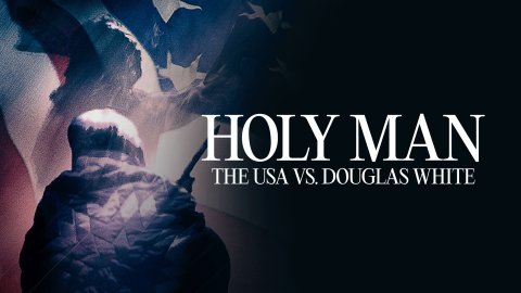 Holy Man: The USA vs. Douglas White (2015)