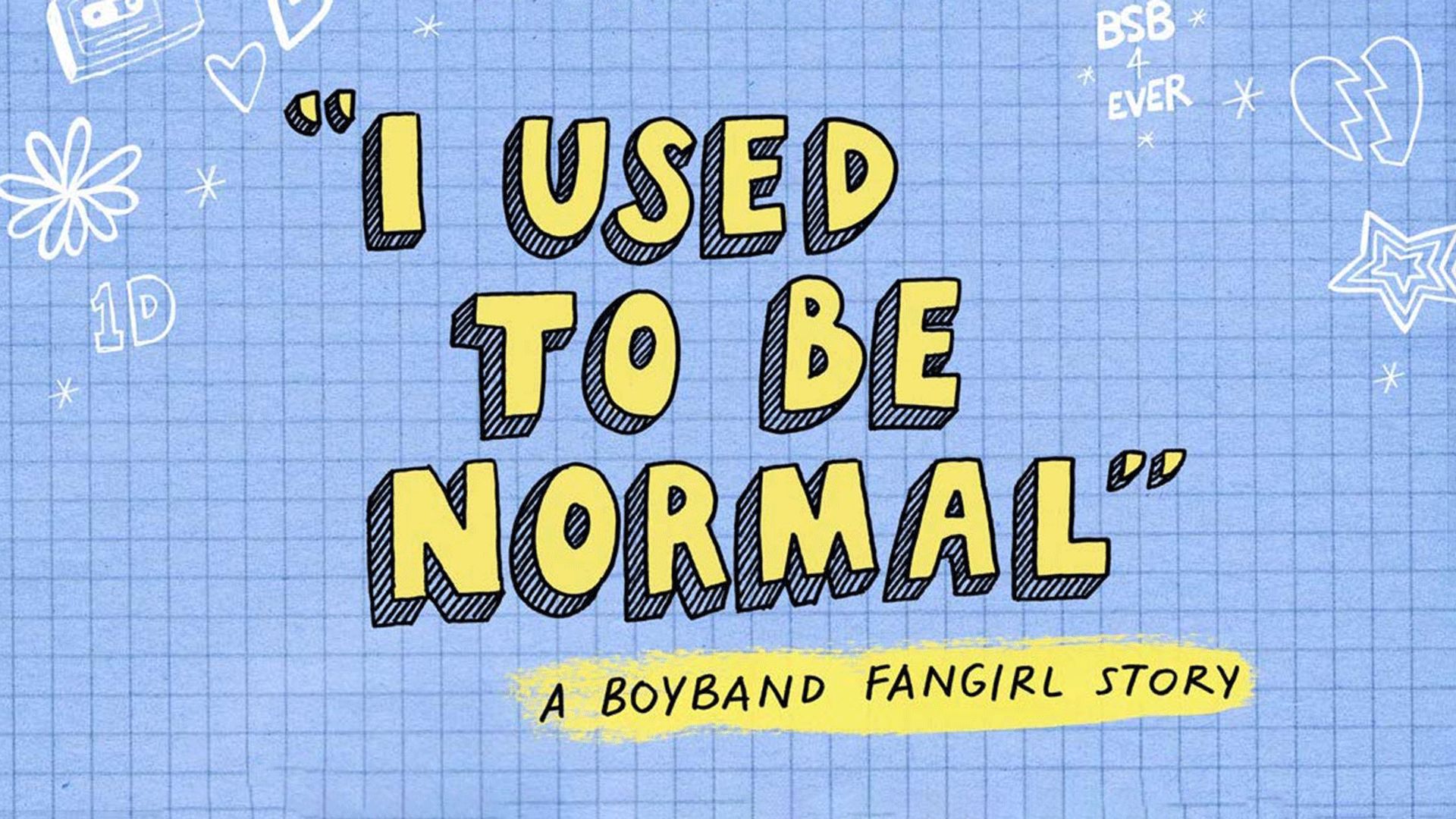 I Used to Be Normal: A Boyband Fangirl Story (2018)
