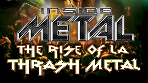 Inside Metal: The Rise Of L.A. Thrash Metal (2017)