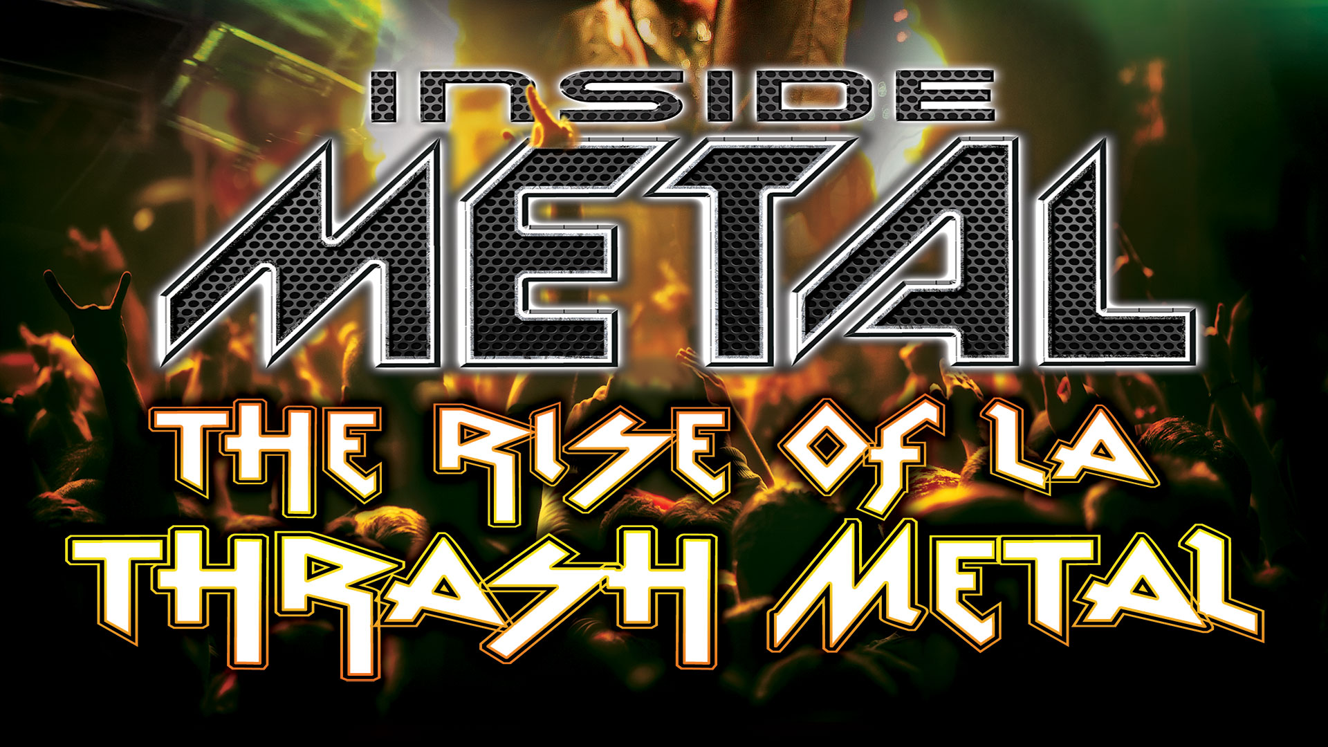 Inside Metal: The Rise Of L.A. Thrash Metal (2017)