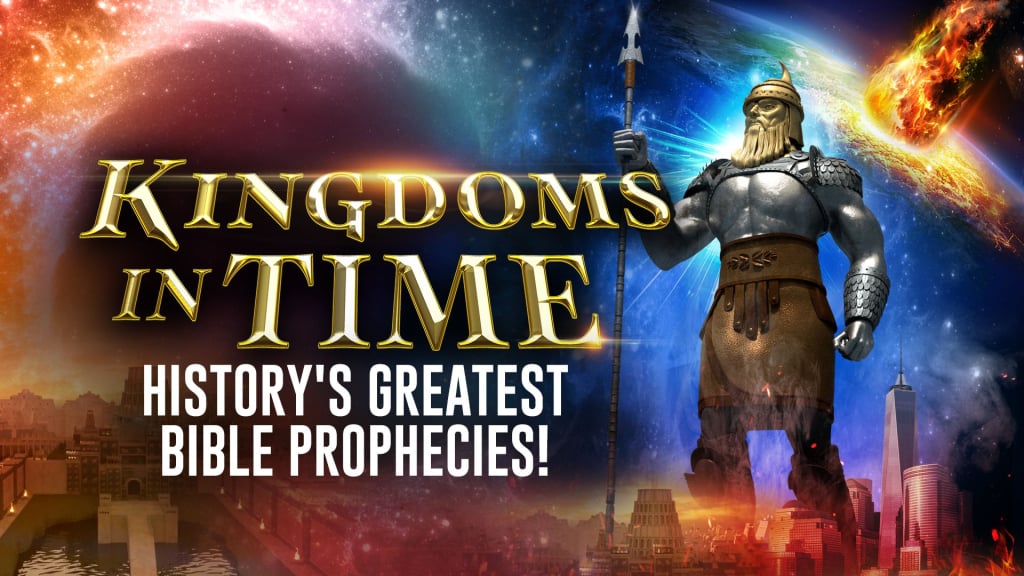 Kingdoms in Time: History's Greatest Bible Prophecies! (2018)