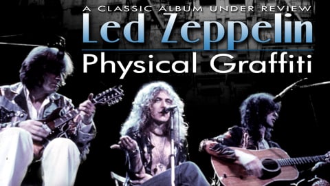 Led Zeppelin: Physical Graffiti: A Classic Album Under Review (2008)
