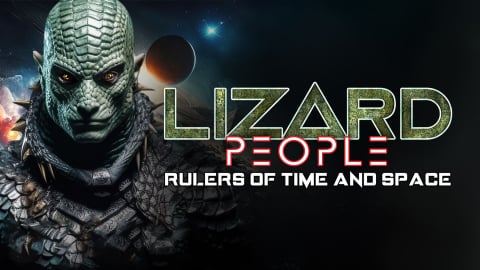 Lizard People: Rulers of Time and Space (2023)