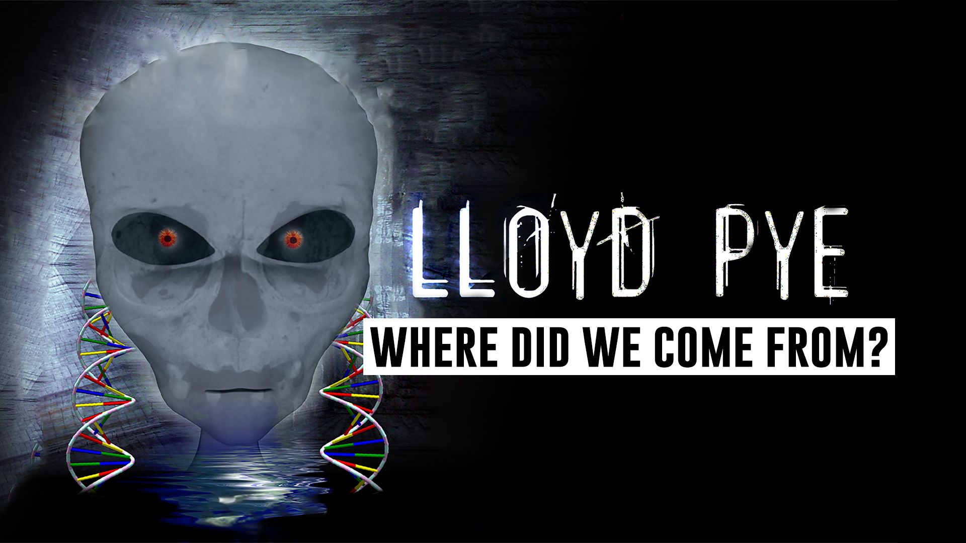 Lloyd Pye: Where Did We Come From? (2009)
