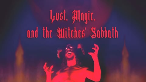 Lust, Magic, and the Witches' Sabbath (2023)
