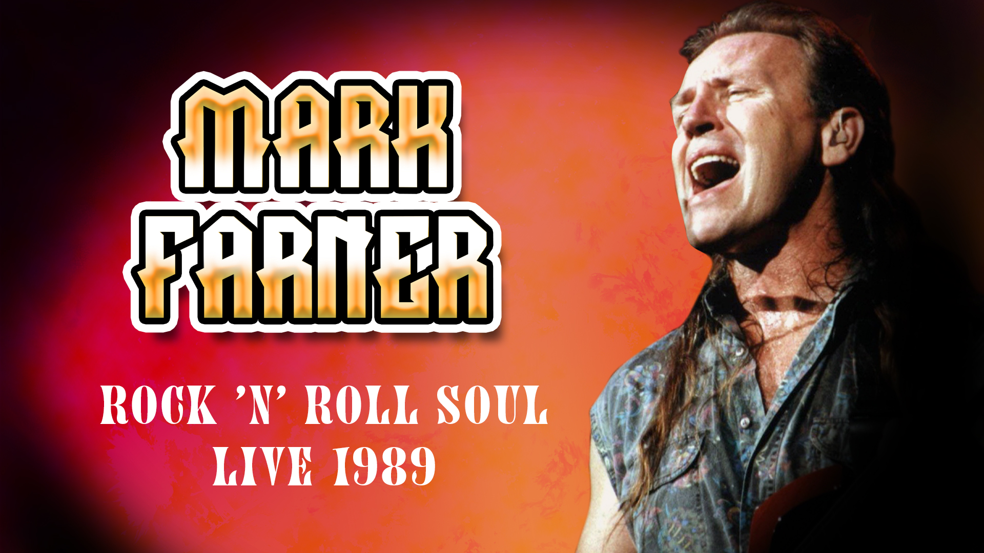 Mark Farner: Rock 'n Roll Soul - Live, August 20, 1989 (1989)