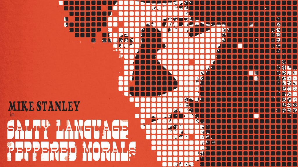 Mike Stanley: Salty Language, Peppered Morals (2009)