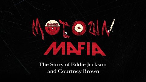 Motown Mafia: The Story of Eddie Jackson and Courtney Brown (2011)