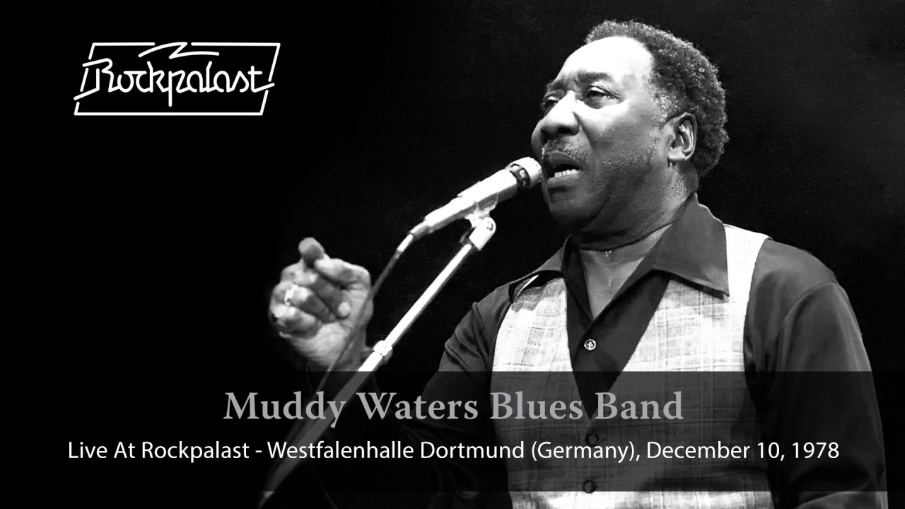 Muddy Waters Blues Band - Live At Rockpalast: Live At Westfalenhalle Dortmund, 12/10/78 (1978)