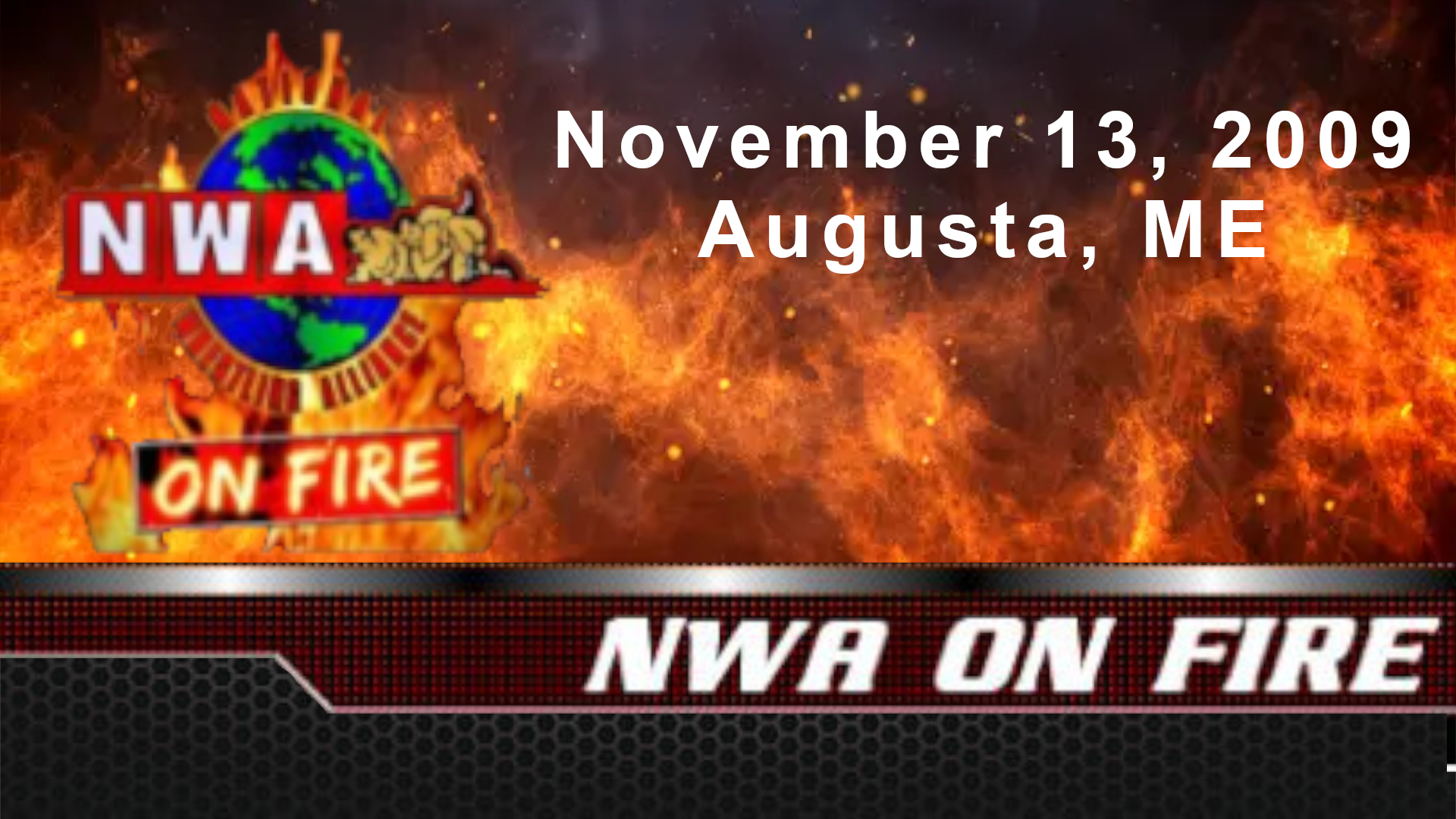 NWA On Fire: November 13, 2009. Augusta, ME (2009)