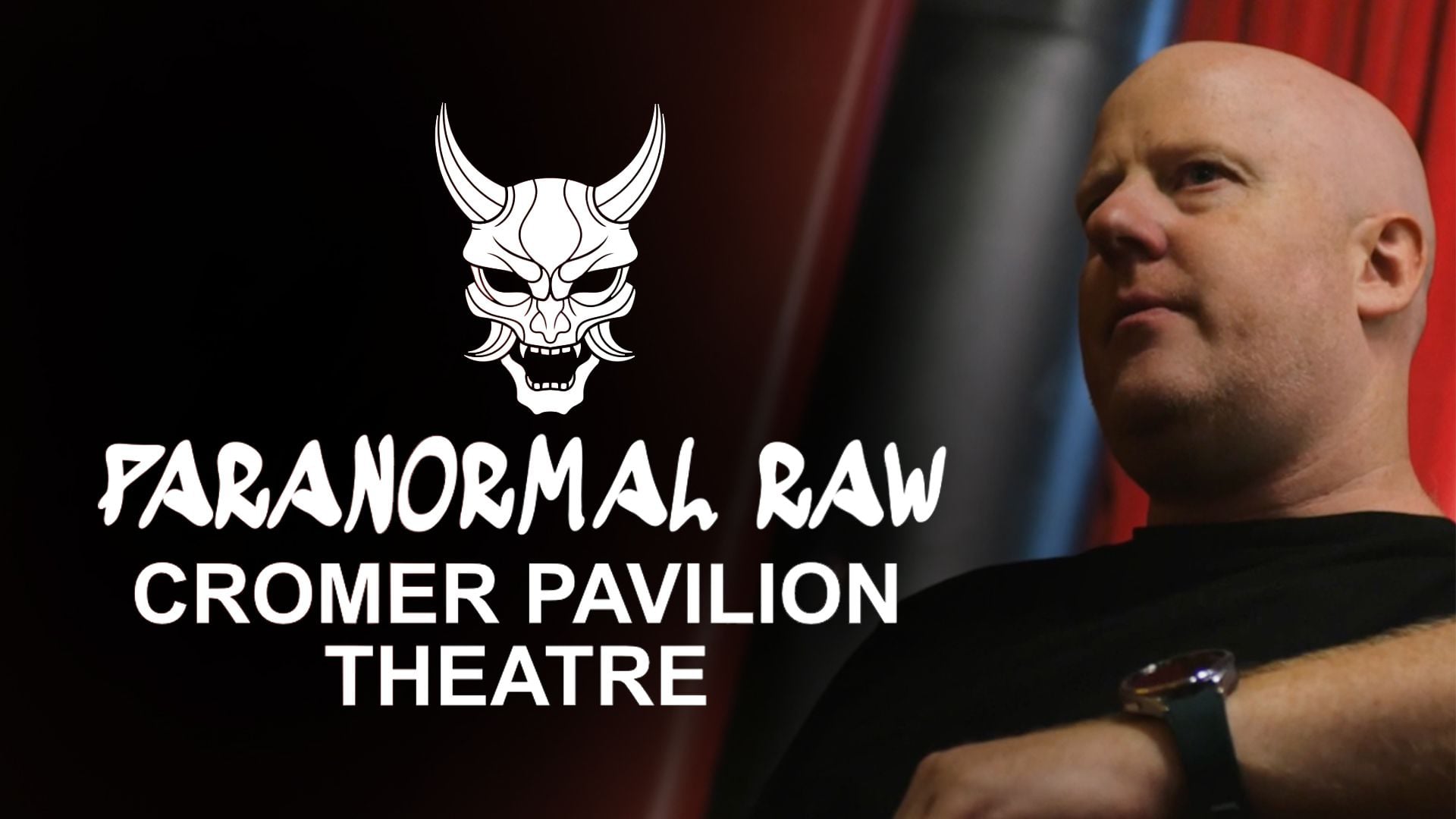 Paranormal Raw: Cromer Pavilion Theatre (2025)
