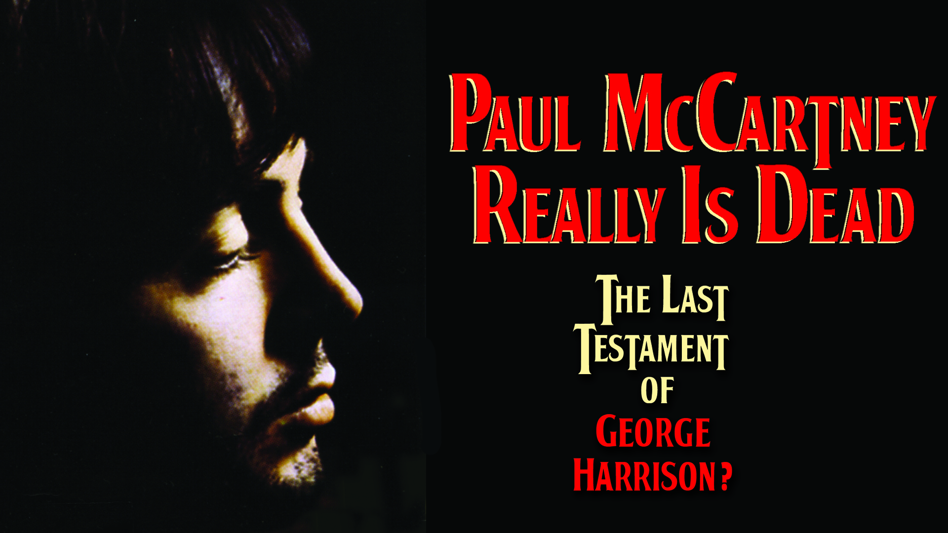 Paul McCartney Really Is Dead: The Last Testament Of George Harrison? (2010)