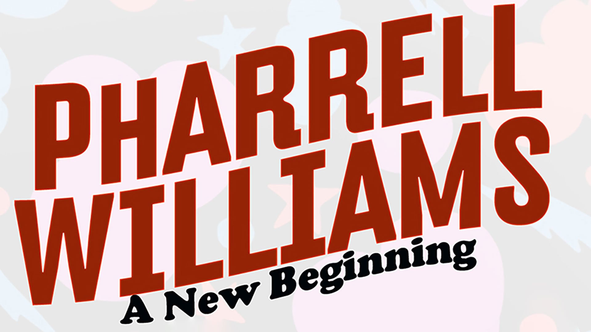 Pharrell Williams - A New Beginning (2014)