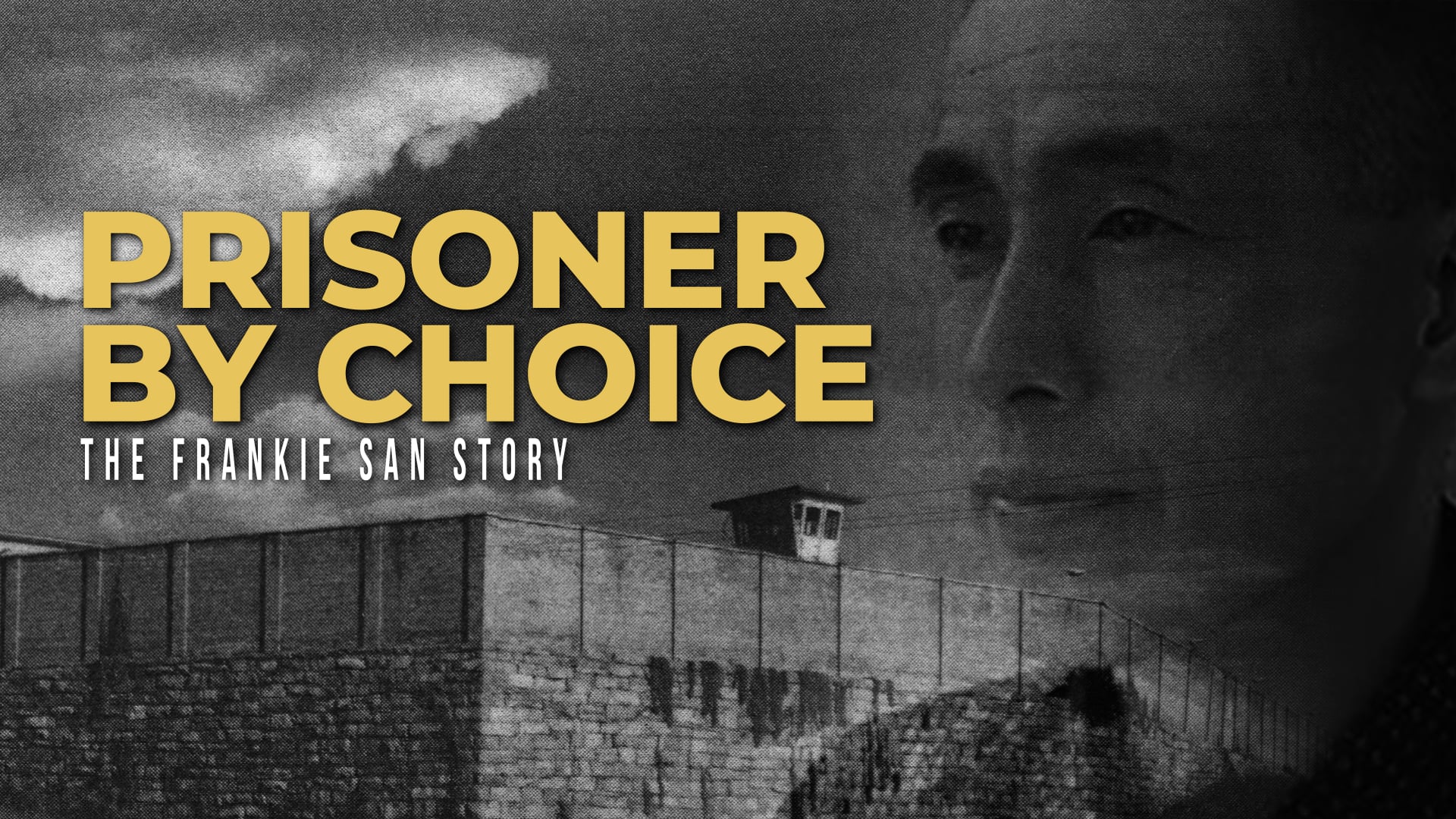 Prisoner By Choice: The Frankie San Story (2023)
