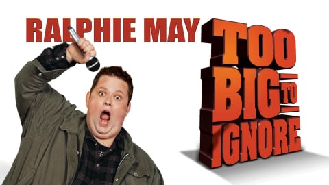 Ralphie May: Too Big to Ignore (2012)