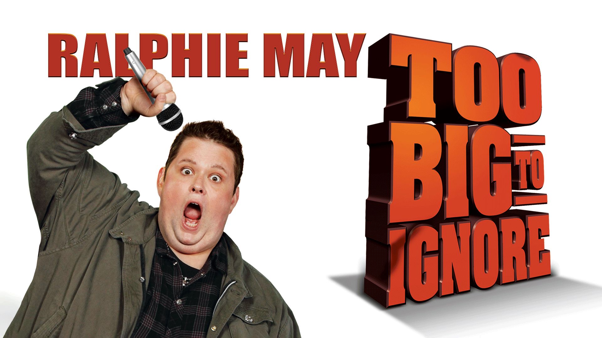Ralphie May: Too Big to Ignore (2012)