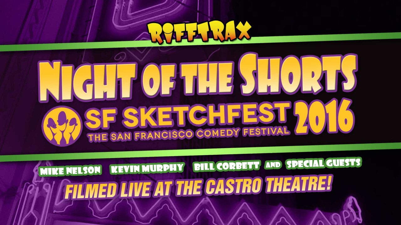 RiffTrax: Night of the Shorts - SF Sketchfest 2016 (2016)
