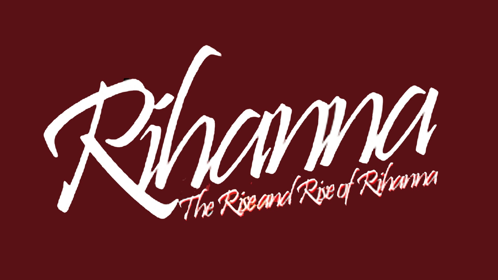 Rihanna - The Rise And Rise Of Rihanna: Unauthorized Documentary (2011)