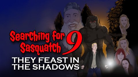 Searching For Sasquatch 9: They Feast in the Shadows (2023)