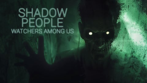 Shadow People: Watchers Among Us (2024)