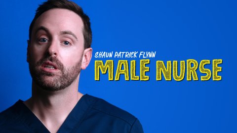 Shaun Patrick Flynn: Male Nurse (2022)