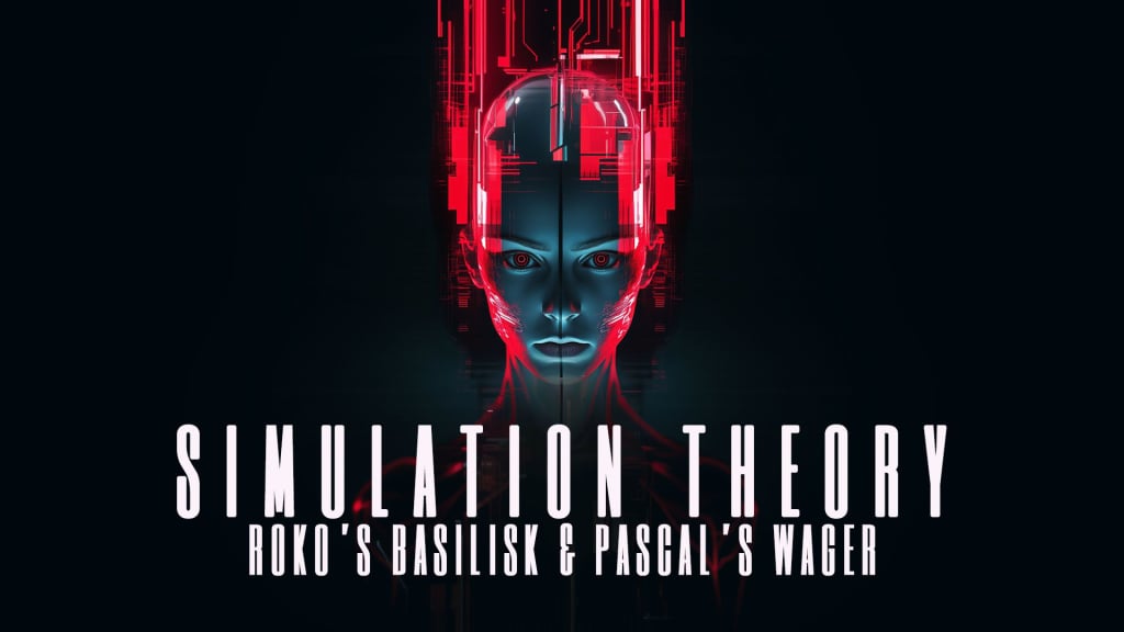Simulation Theory, Roko's Basilisk & Pascal's Wager (2024)