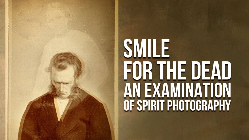 Smile for the Dead: An Examination of Spirit Photography (2025)