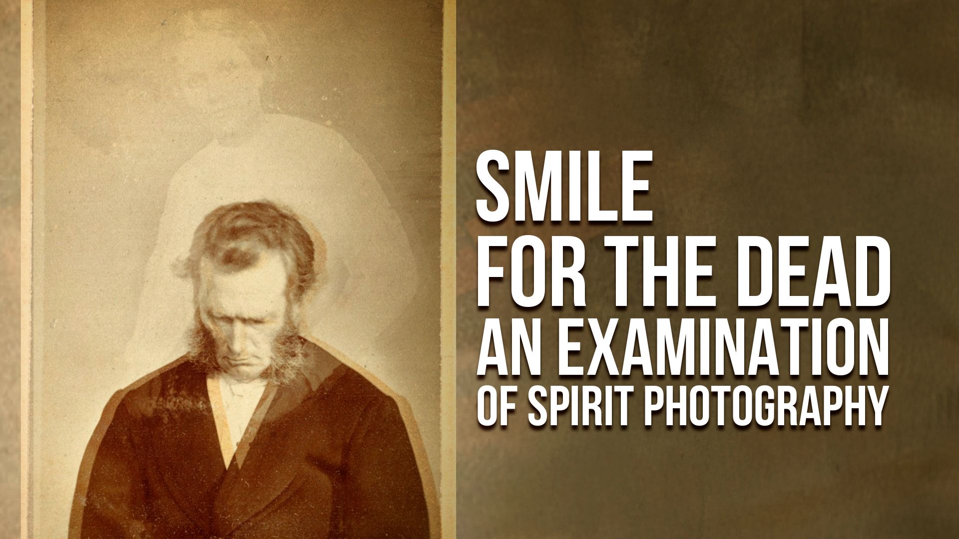 Smile for the Dead: An Examination of Spirit Photography (2025)