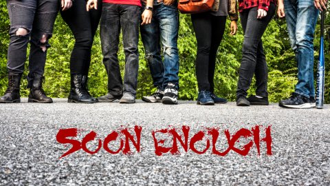 Soon Enough (2018)