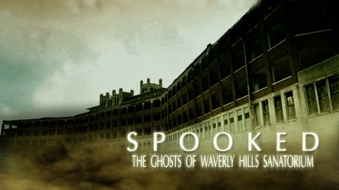 Spooked: The Ghosts of Waverly Hills Sanatorium (2006)