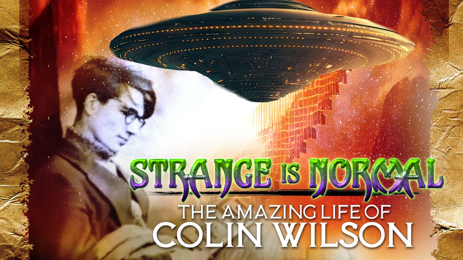 Strange is Normal: The Amazing Life of Colin Wilson (2023)