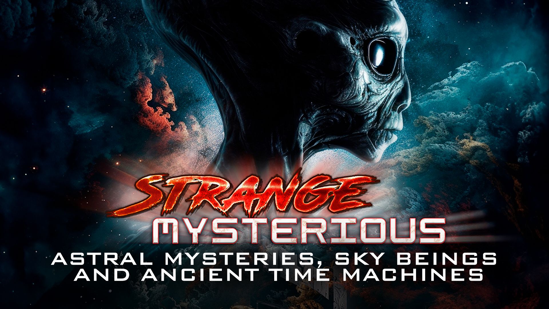Strange Mysterious: Astral Mysteries, Sky Beings and Ancient Time Machines (2023)
