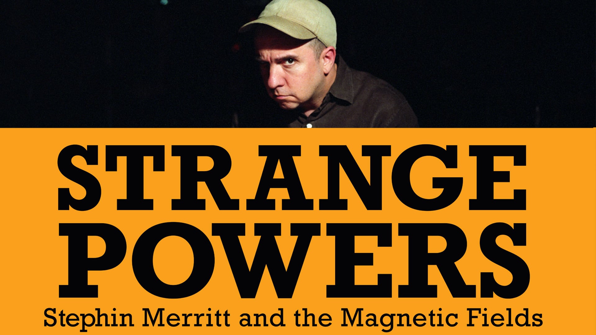 Strange Powers: Stephin Merritt And The Magnetic Fields (2010)