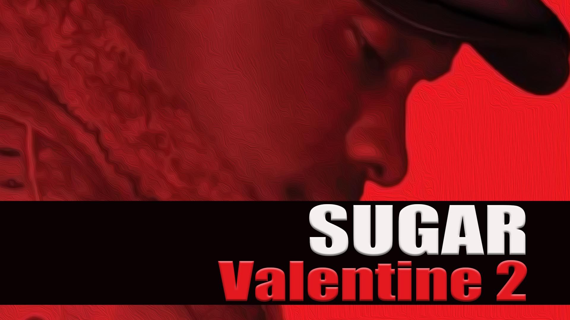 Sugar Valentine 2 (2011)