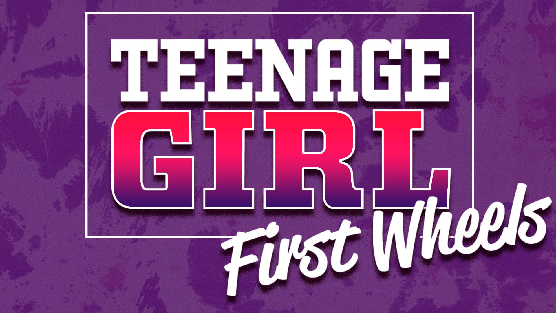 Teenage Girl: First Wheels (2020)