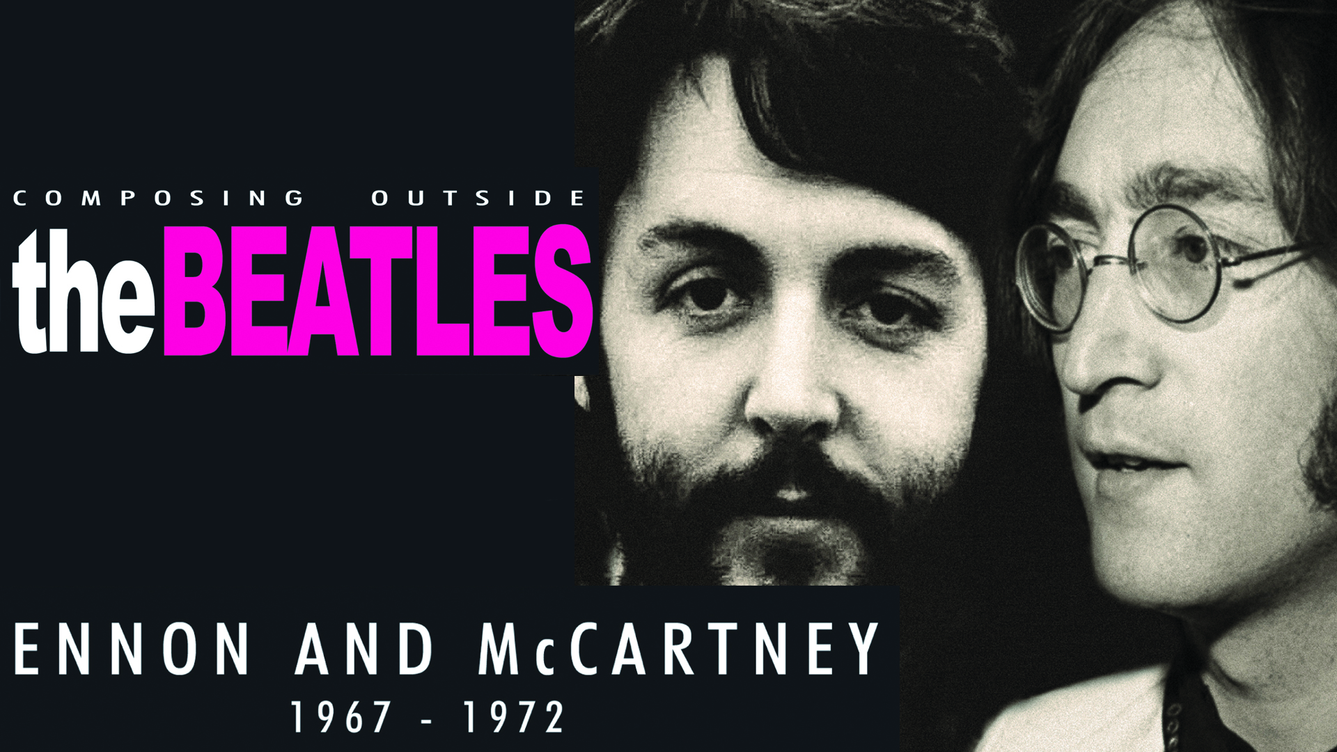 The Beatles: Composing Outside The Beatles: Lennon & McCartney 1967-1972 (2009)
